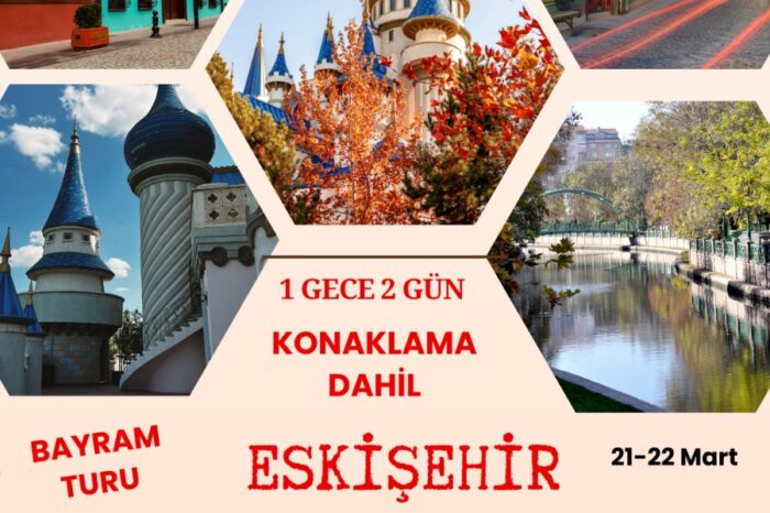 Ramazan Bayramına Özel 1 Gece konaklamalı Eskişehir Turu 21- 22 Mart 2026